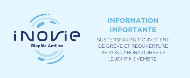 SUSPENSION DU MOUVEMENT DE GRÈVE ET RÉOUVERTURE DE VOS LABORATOIRES LE JEUDI 17 NOVEMBRE